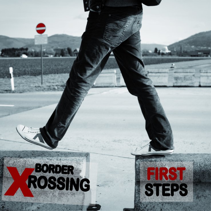 BorderXrossing FirstSteps.jpg